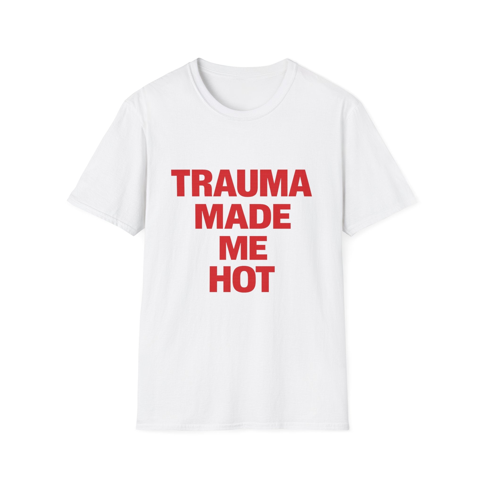 Trauma Made Me Hot Tee