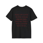Fall In Love With Your Problems. Maybe They Will Leave You Too Tee