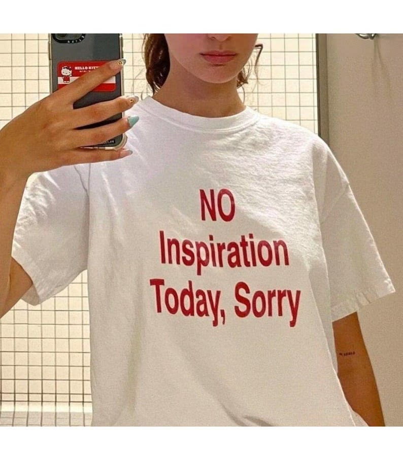 NO Inspiration Today, Sorry Tee