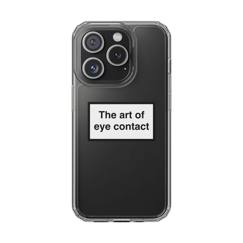 The Art Of Eye Contact Phone Case