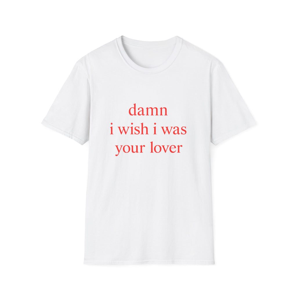 Damn I Wish I Was Your Lover Tee
