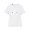 Dump Him Tee