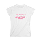 Sorry For Being So Sexy And Funny Idk What's Wrong With Me Tee