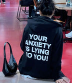 Your Anxiety Is Lying To You Hoodie