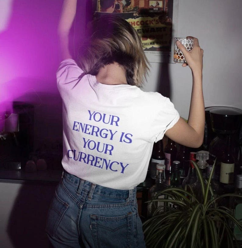 Your Energy Is Your Currency Tee