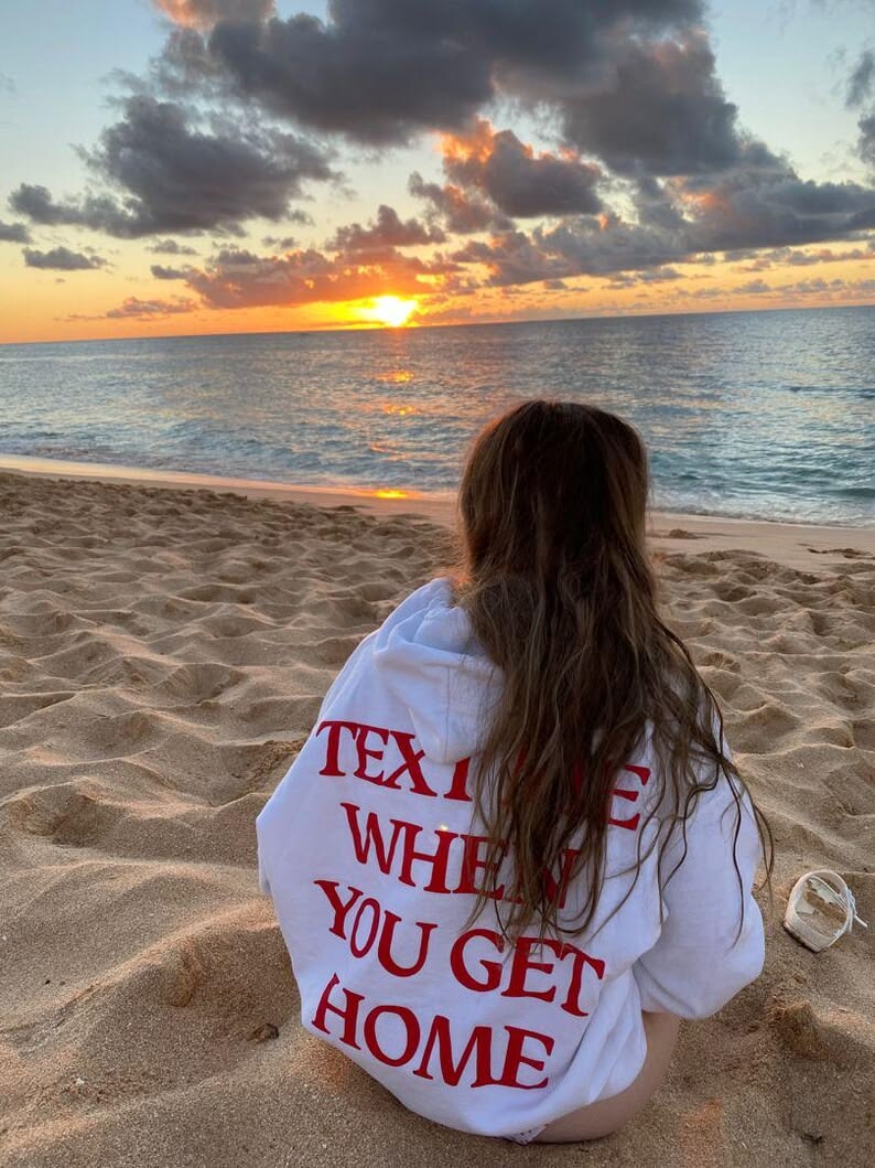 Text Me When You Get Home Hoodie