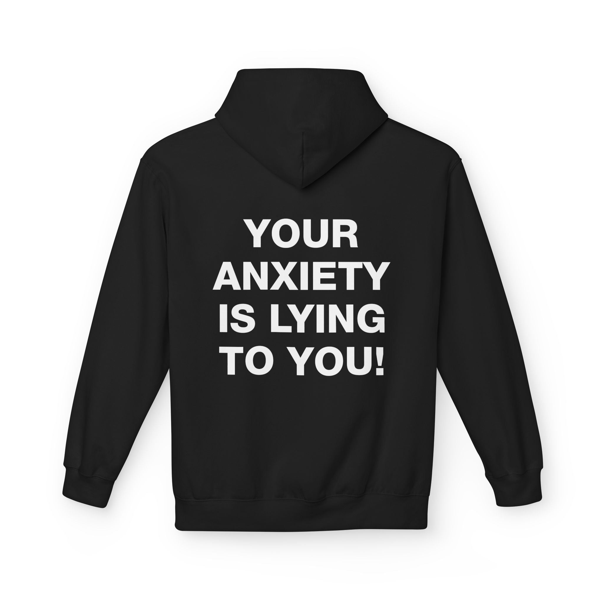 Your Anxiety Is Lying To You Hoodie