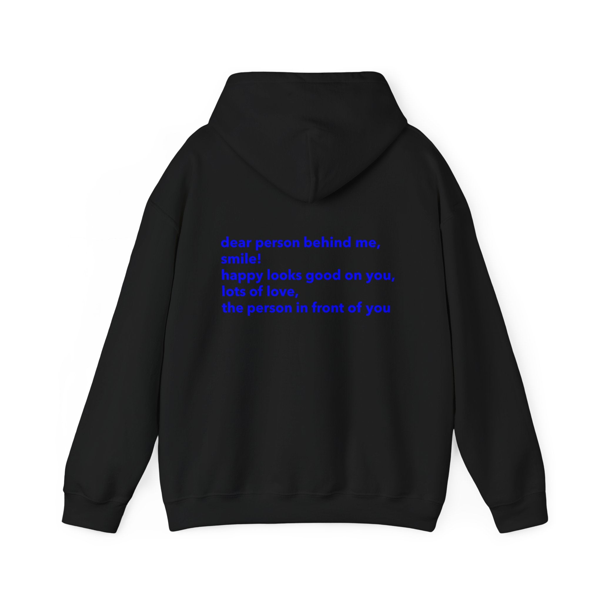 Dear Person Behind Me, Smile! Happy Looks Good On You, Lots Of Love, The Person In Front Of You Hoodie