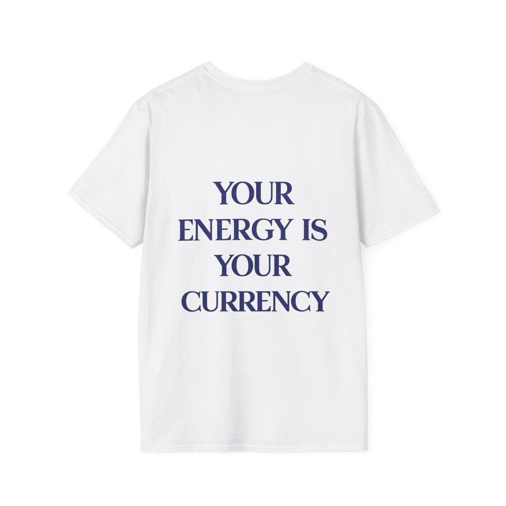Your Energy Is Your Currency Tee