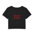 Kiss Me It’s My Birthday Baby Tee