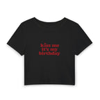 Kiss Me It’s My Birthday Baby Tee