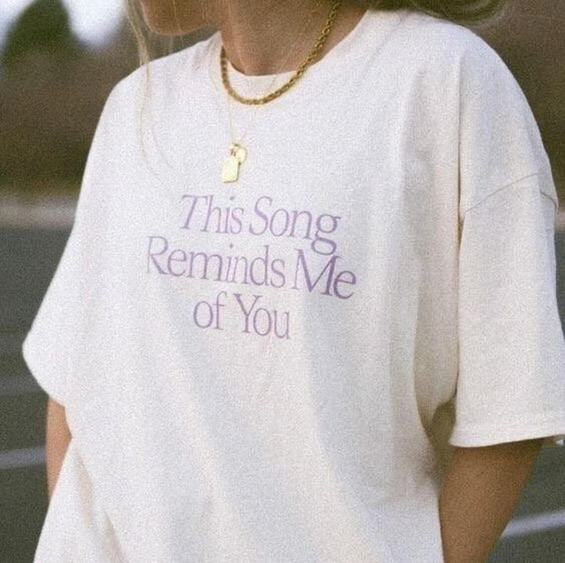 This Song Reminds Me of You Tee