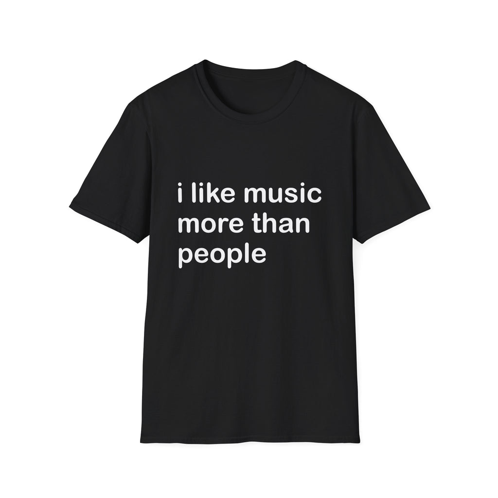 I Like Music More Than People Tee
