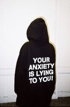 Your Anxiety Is Lying To You Hoodie