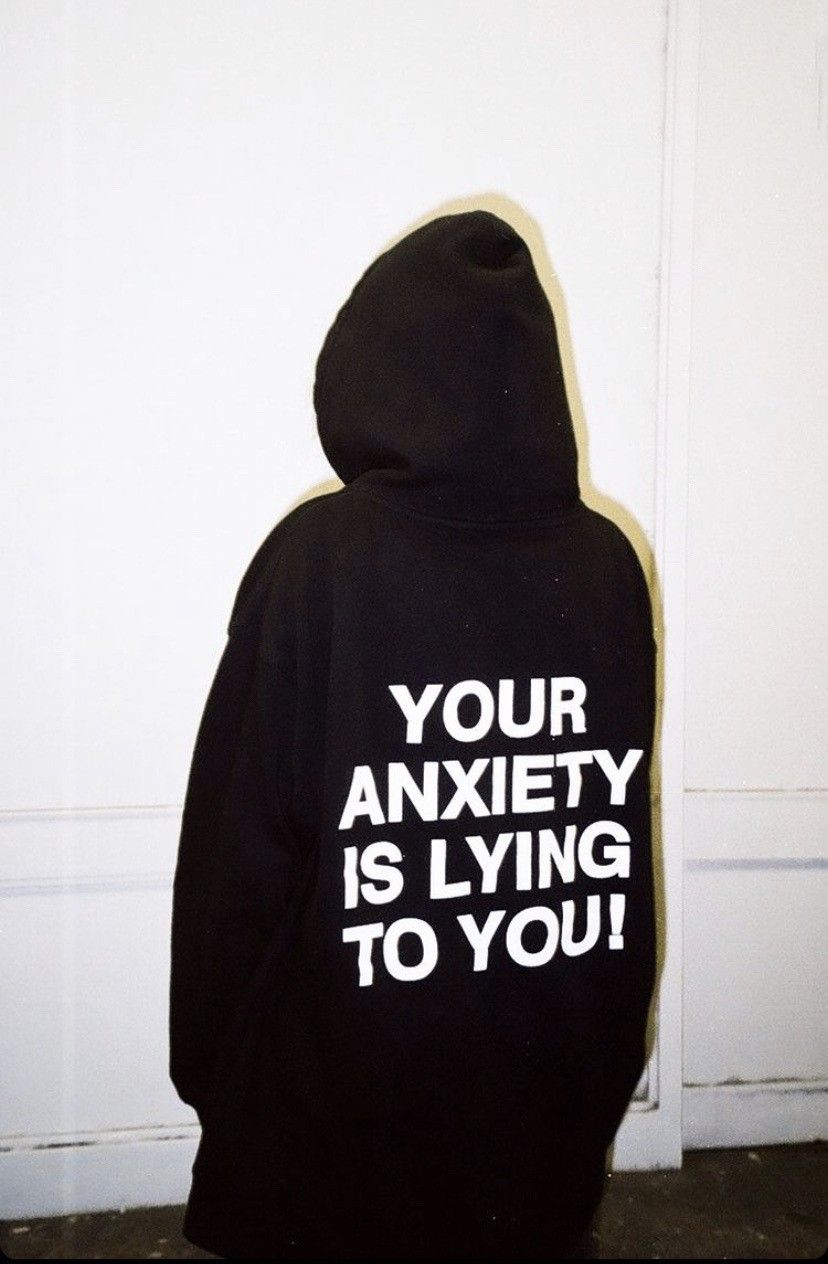 Your Anxiety Is Lying To You Hoodie