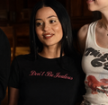 Don't Be Jealous Tee