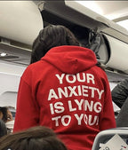 Your Anxiety Is Lying To You Hoodie