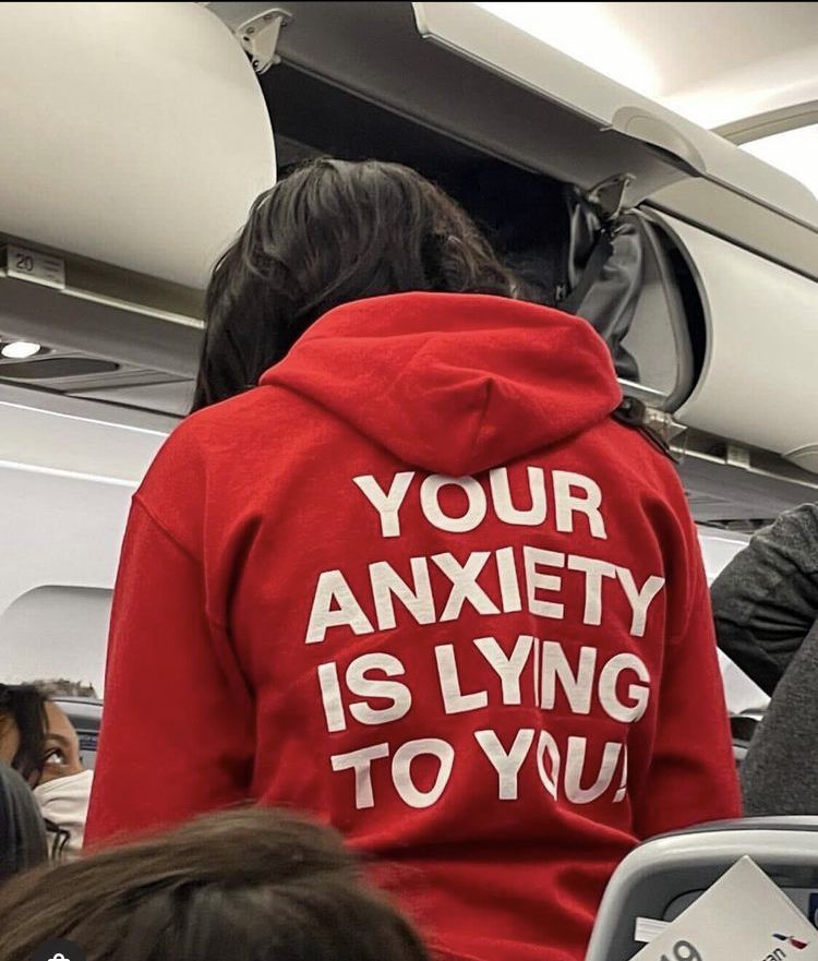 Your Anxiety Is Lying To You Hoodie