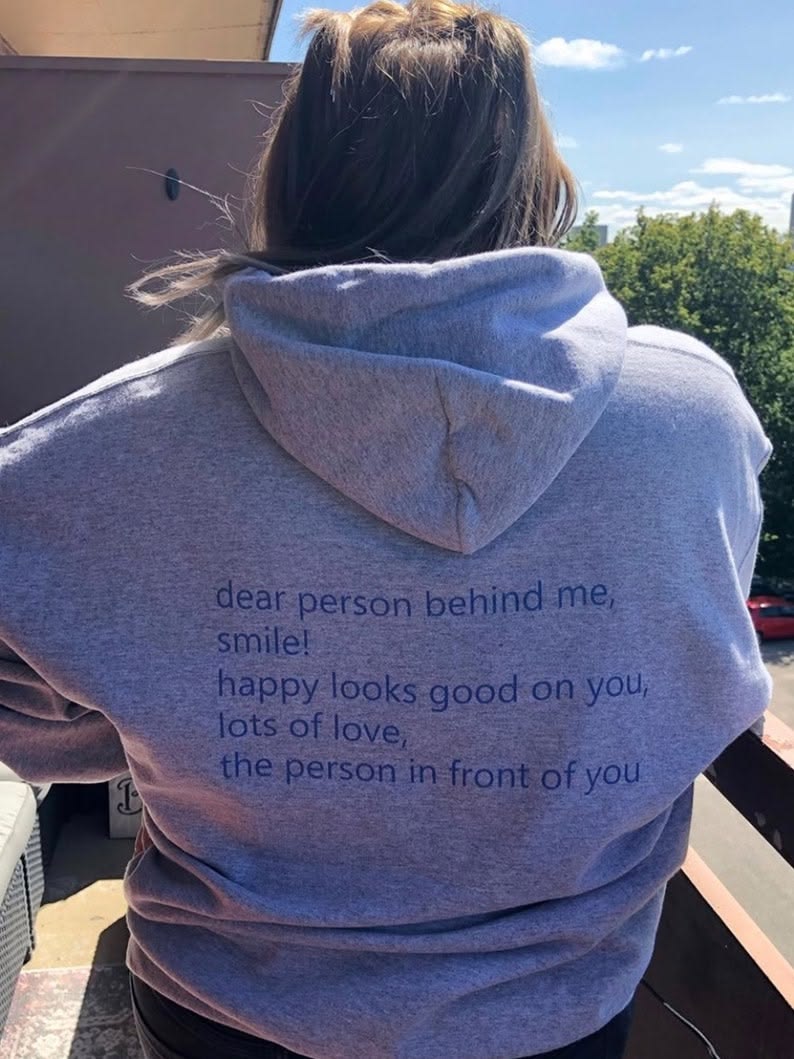 Dear Person Behind Me, Smile! Happy Looks Good On You, Lots Of Love, The Person In Front Of You Hoodie