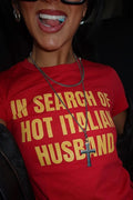 In Search Of Hot Italian Husband Tee