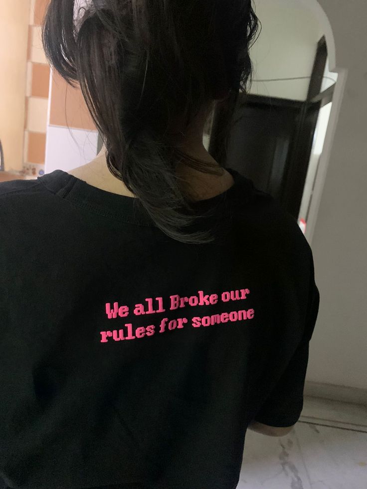 We All Broke Our Rules For Someone Tee