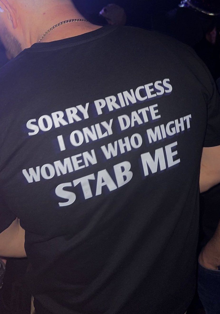 Sorry Princess I Only Date Women Who Might Stab Me Tee