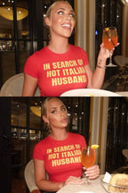 In Search Of Hot Italian Husband Tee
