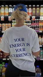 Your Energy Is Your Currency Tee